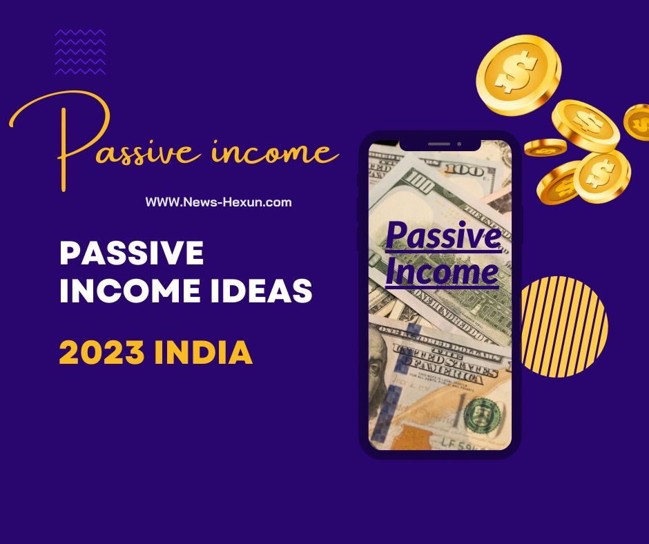 Passive Income Ideas 2023 in India