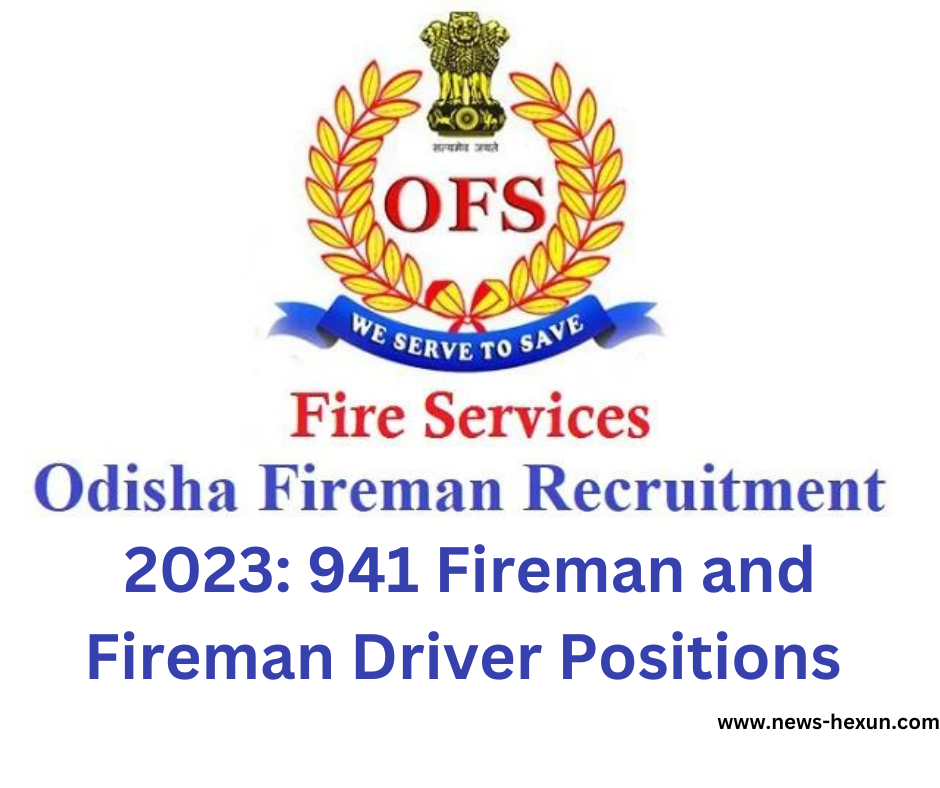 Odisha Fireman Recruitment 2023: Online Applications Accepted for 941 Fireman and Fireman Driver Positions