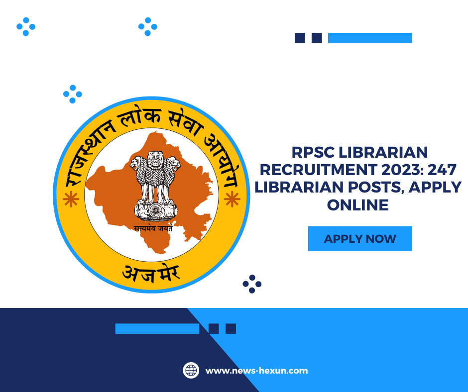 RPSC Librarian Recruitment 2023: 247 Librarian Posts, Apply Online