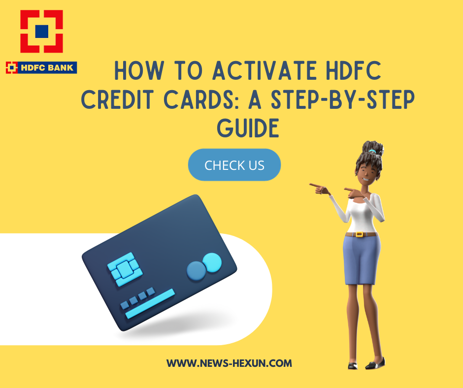 How to Activate HDFC Credit Cards: A Step-by-Step Guide