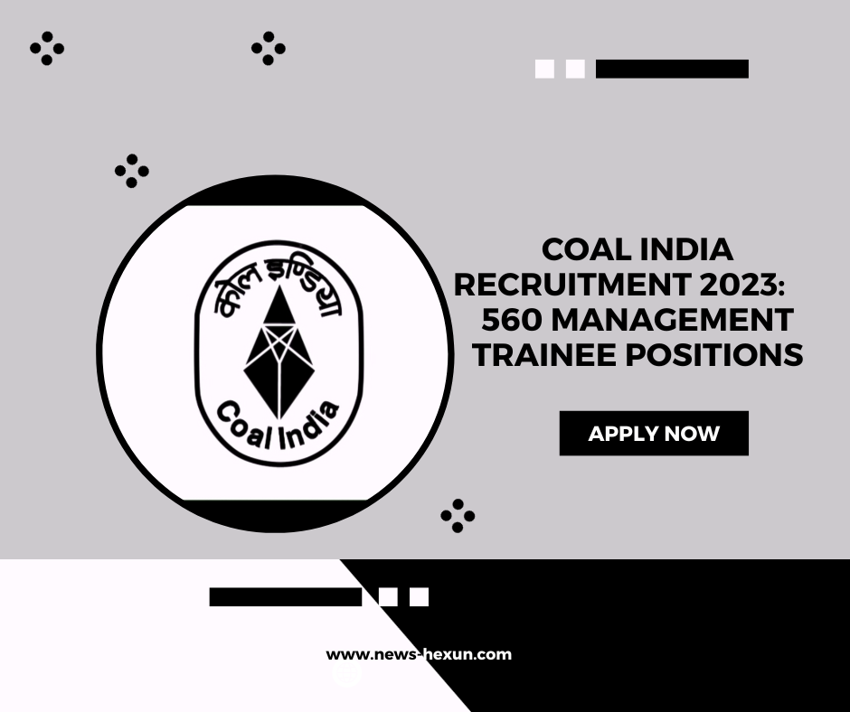 Coal India Recruitment 2023: Apply Online for 560 Management Trainee Positions