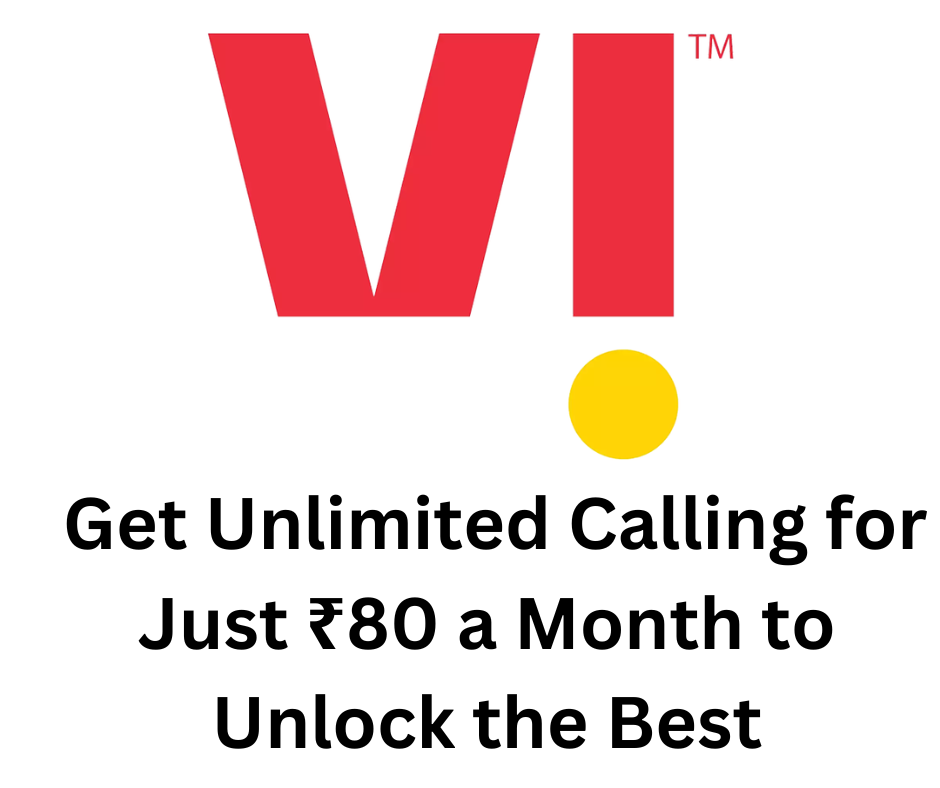 Get Unlimited Calling for Just ₹80 a Month to Unlock the Best