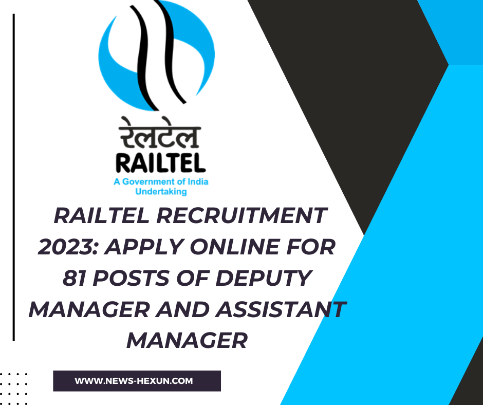 RailTel Recruitment 2023: Apply Online for 81 Posts of Deputy Manager and Assistant Manager