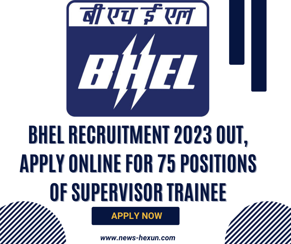 BHEL Recruitment 2023 Out, Apply Online for 75 Positions of Supervisor Trainee