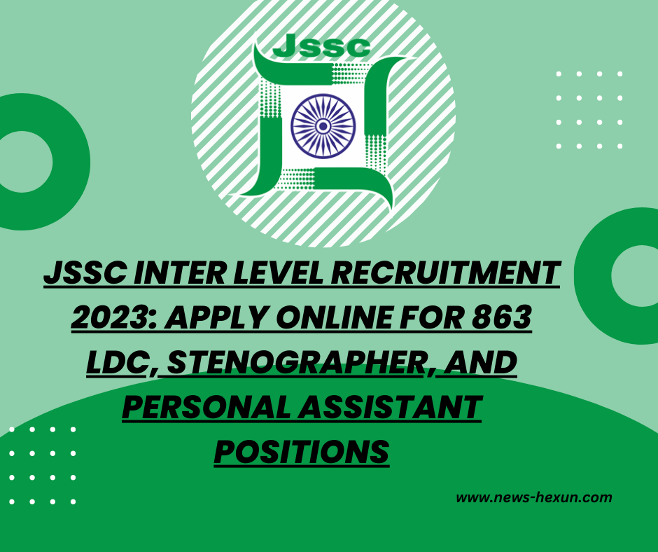 JSSC Inter Level Recruitment 2023: Apply Online for 863 LDC, Stenographer, and Personal Assistant Positions