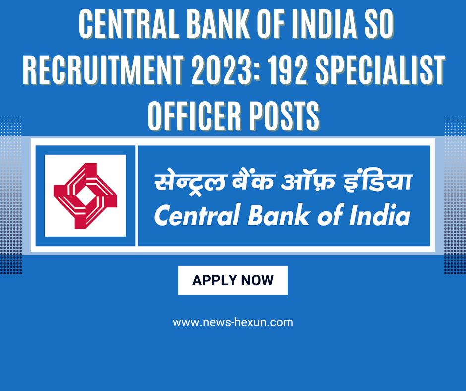 Central Bank of India SO Recruitment 2023: 192 Specialist Officer Posts, Apply Online