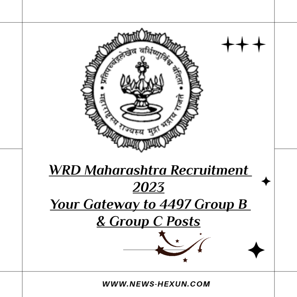 WRD Maharashtra Recruitment 2023: Your Gateway to 4497 Group B & Group C Posts