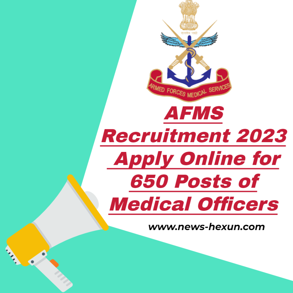 AFMS Recruitment 2023: Apply Online for 650 Posts of Medical Officers