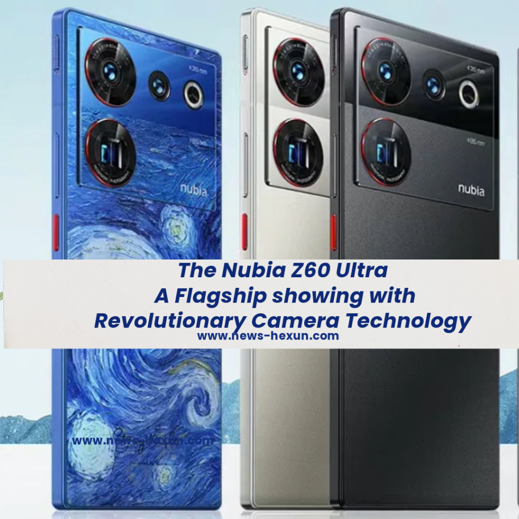 The Nubia Z60 Ultra: A Flagship showing with Revolutionary Camera Technology