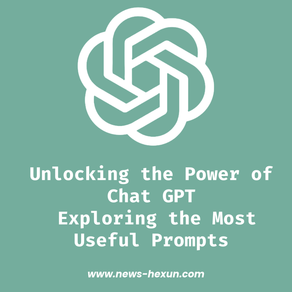 Unlocking the Power of Chat GPT: Exploring the Most Useful Prompts in 2023