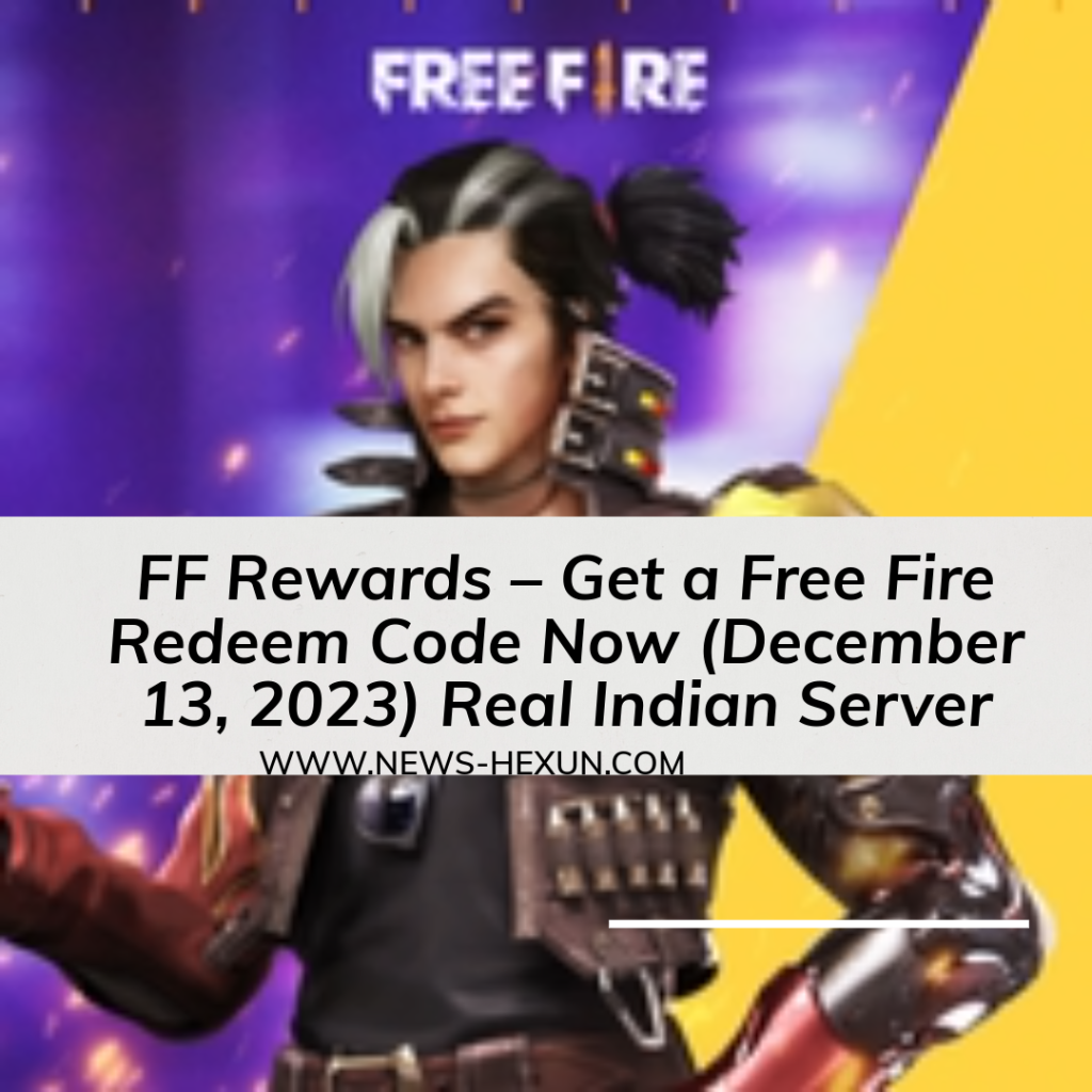 FF Rewards – Get a Free Fire Redeem Code Now (December 13, 2023) Real Indian Server