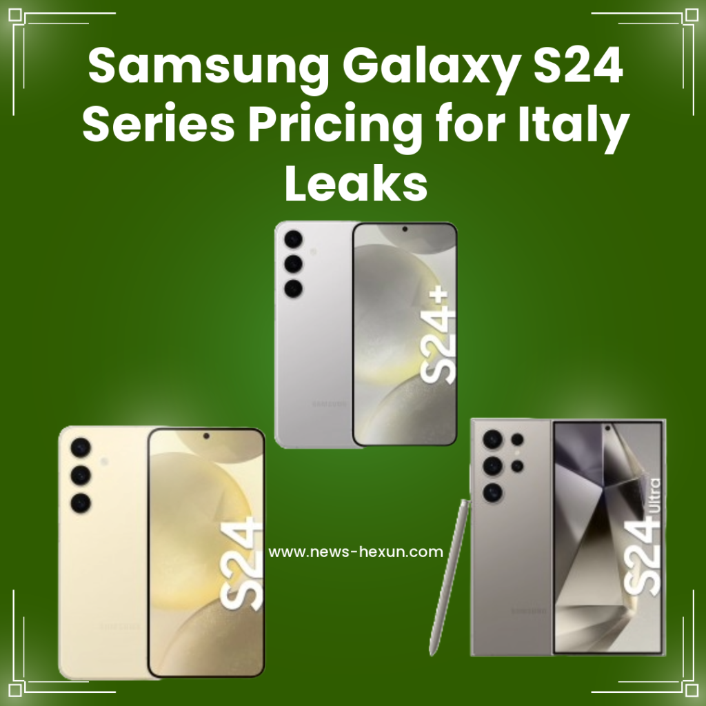 Samsung Galaxy S24 Series Pricing for Italy Leaks