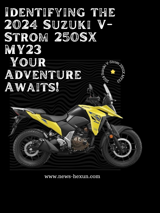 Identifying the 2024 Suzuki V-Strom 250SX MY23: Your Adventure Awaits!