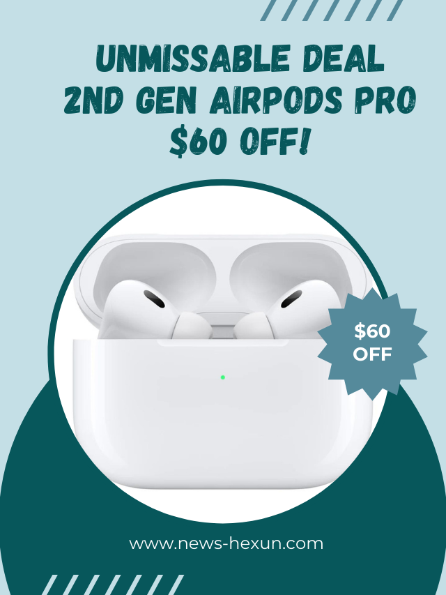 Unmissable Deal: 2nd Gen AirPods Pro – $60 Off