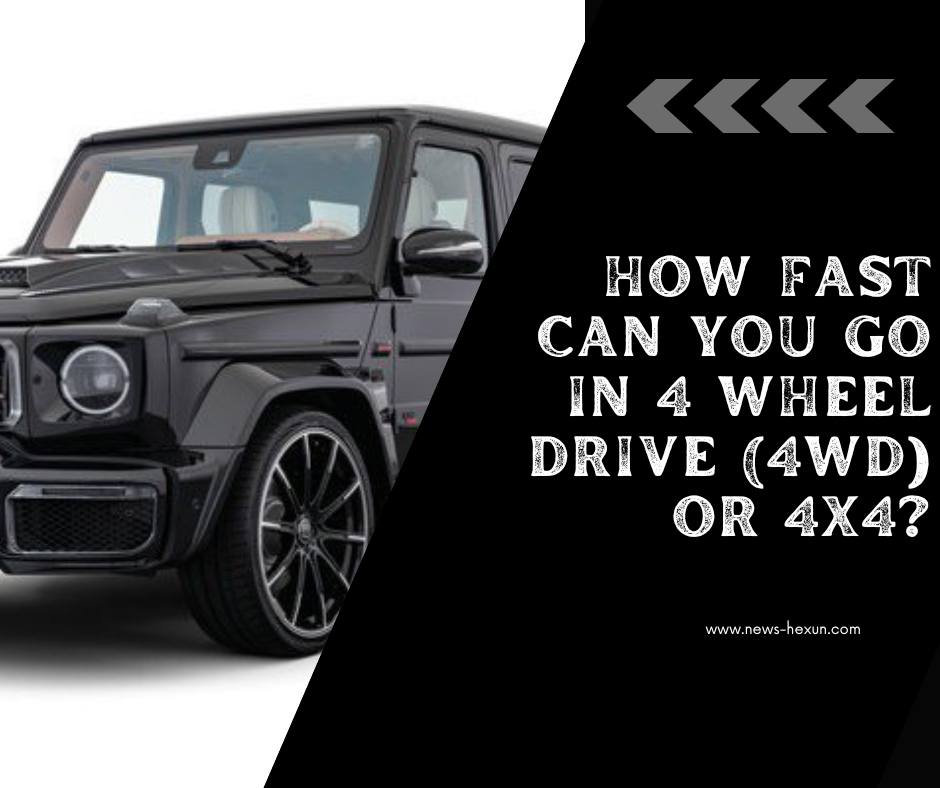 How Fast Can You Go in 4 Wheel Drive (4WD) or 4x4?