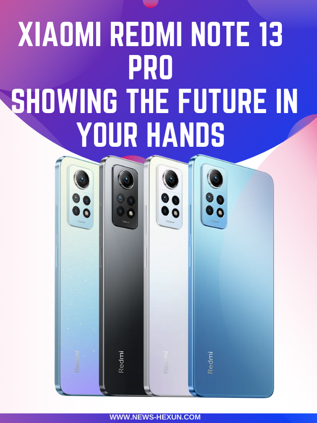 Xiaomi Redmi Note 13 Pro 4G: Showing the Future in Your Hands